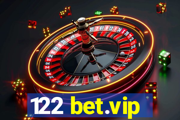 122 bet.vip